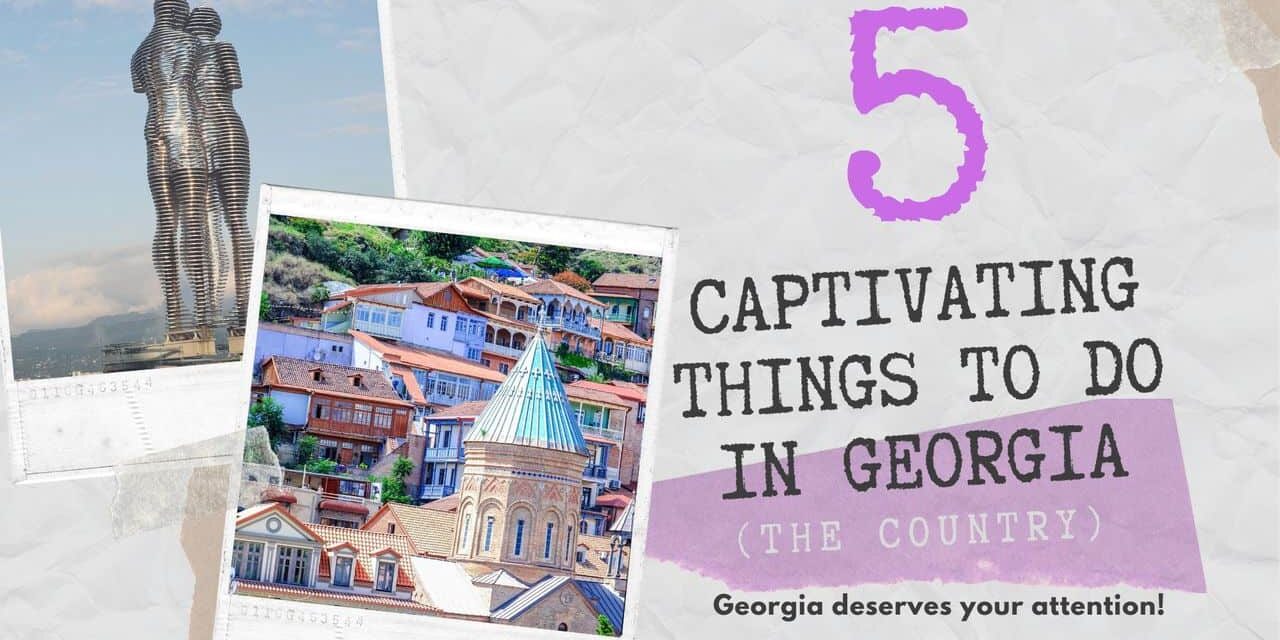 What to do in Georgia? 5 cool things picked by a local