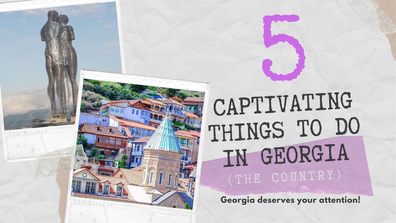 things to do in georgia the country, featured article, what do do in georgia