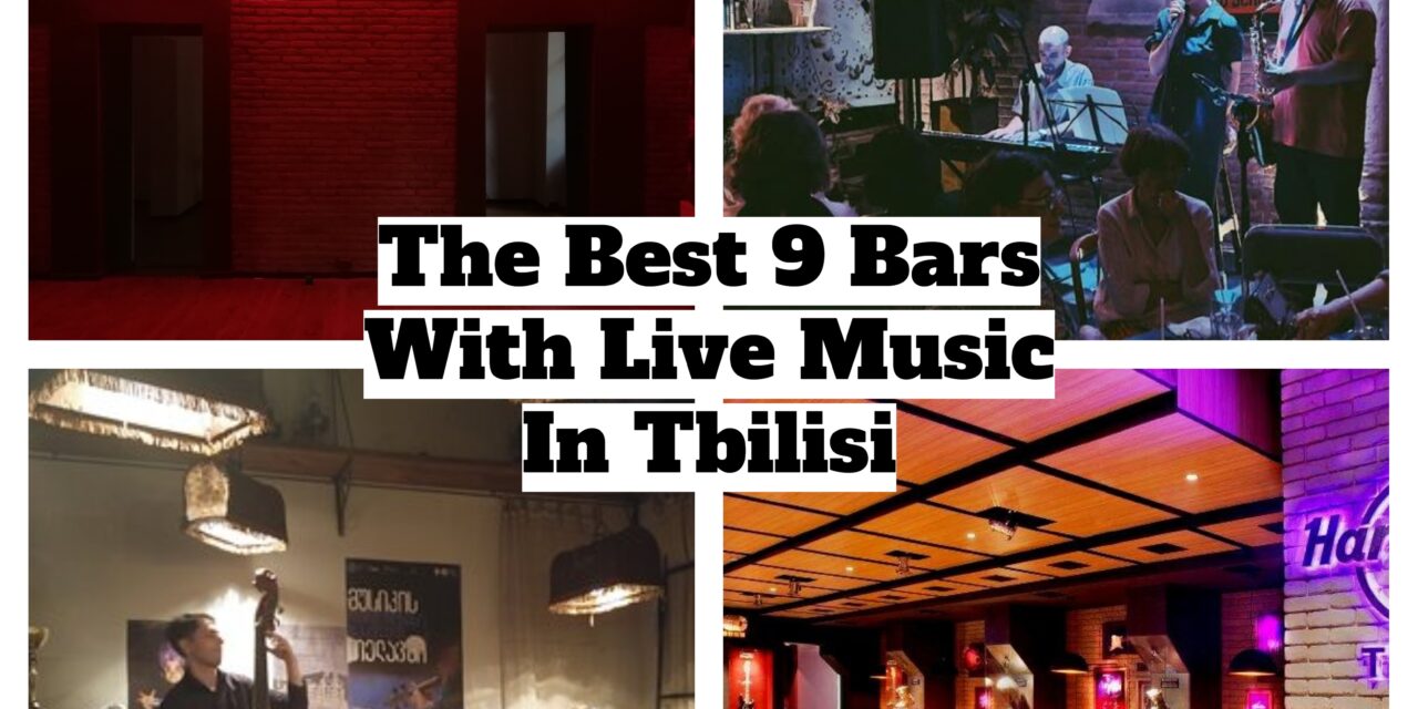 The Best 9 Bars With Live Music In Tbilisi