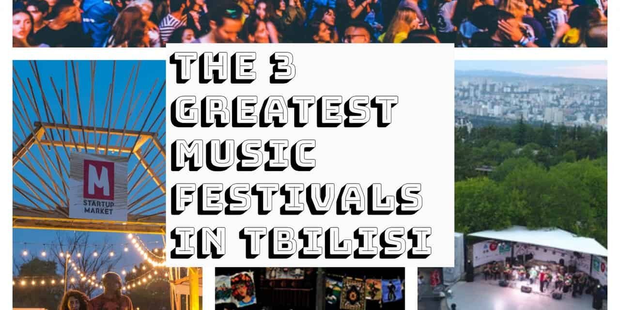 The 3 Greatest Music Festivals In Tbilisi