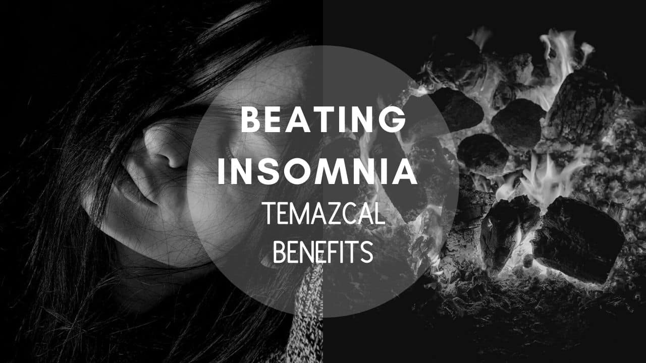 Beating insomnia with temazcal