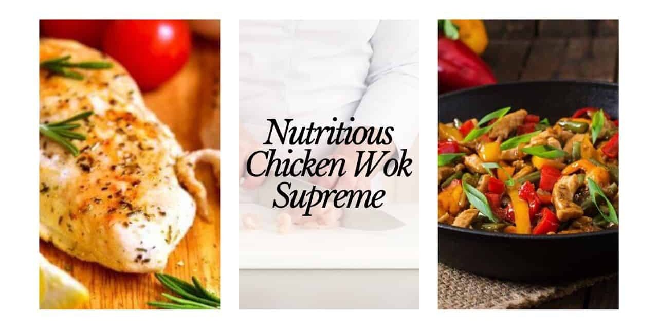 Nutritious Chicken wok supreme recipe